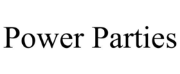 POWER PARTIES trademark