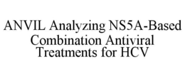 ANVIL ANALYZING NS5A-BASED COMBINATION ANTIVIRAL TREATMENTS FOR HCV trademark