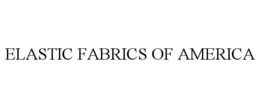 ELASTIC FABRICS OF AMERICA trademark