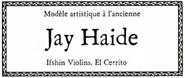 JAY HAIDE MODELE ARTISTIQUE A LANCIENNE IFSHIN VIOLINS, EL CERRITO trademark