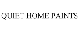 QUIET HOME PAINTS trademark
