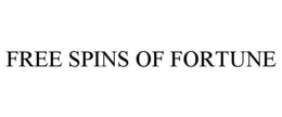 FREE SPINS OF FORTUNE trademark
