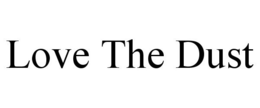 LOVE THE DUST trademark