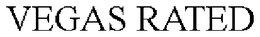 VEGAS RATED trademark