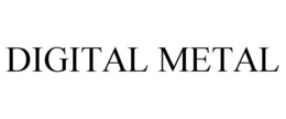 DIGITAL METAL trademark