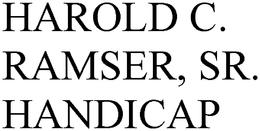 HAROLD C. RAMSER, SR. HANDICAP trademark