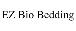 EZ BIO BEDDING trademark