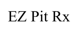 EZ PIT RX trademark