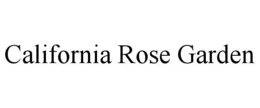 CALIFORNIA ROSE GARDEN trademark