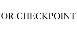 OR CHECKPOINT trademark