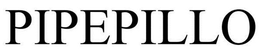 PIPEPILLO trademark
