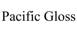 PACIFIC GLOSS trademark