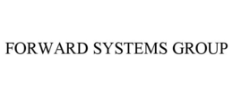 FORWARD SYSTEMS GROUP trademark