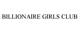 BILLIONAIRE GIRLS CLUB trademark