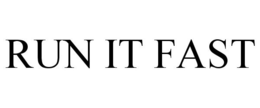 RUN IT FAST trademark