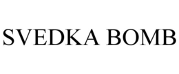 SVEDKA BOMB trademark