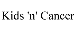 KIDS 'N' CANCER trademark