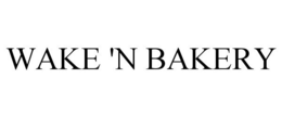 WAKE 'N BAKERY trademark