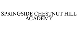 SPRINGSIDE CHESTNUT HILL ACADEMY trademark