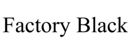 FACTORY BLACK trademark