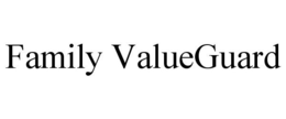 FAMILY VALUEGUARD trademark