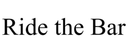 RIDE THE BAR trademark
