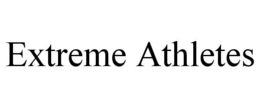 EXTREME ATHLETES trademark