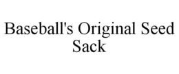BASEBALL'S ORIGINAL SEED SACK trademark