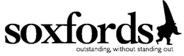 SOXFORDS OUTSTANDING, WITHOUT STANDING OUT trademark