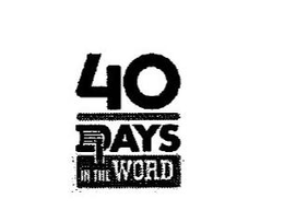 40 DAYS IN THE WORD trademark