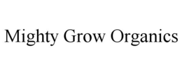 MIGHTY GROW ORGANICS trademark