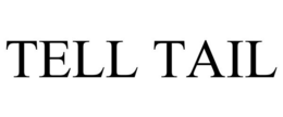 TELL TAIL trademark