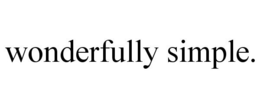 WONDERFULLY SIMPLE. trademark