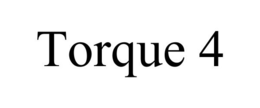 TORQUE 4 trademark
