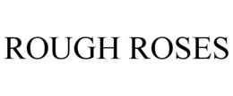 ROUGH ROSES trademark