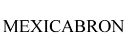 MEXICABRON trademark