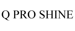 Q PRO SHINE trademark