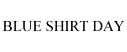 BLUE SHIRT DAY trademark