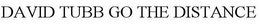 DAVID TUBB GO THE DISTANCE trademark