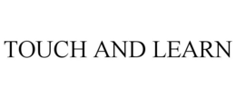 TOUCH AND LEARN trademark