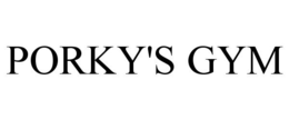 PORKY'S GYM trademark