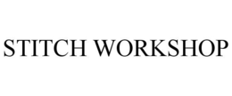 STITCH WORKSHOP trademark