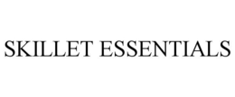 SKILLET ESSENTIALS trademark