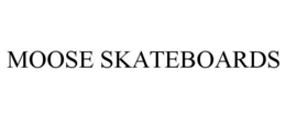 MOOSE SKATEBOARDS trademark