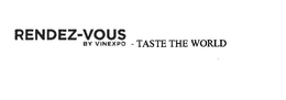 RENDEZ-VOUS BY VINEXPO - TASTE THE WORLD trademark