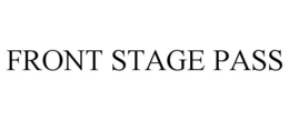 FRONT STAGE PASS trademark