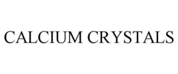 CALCIUM CRYSTALS trademark