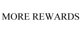 MORE REWARDS trademark