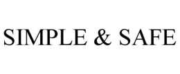 SIMPLE & SAFE trademark