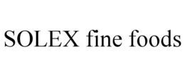 SOLEX FINE FOODS trademark